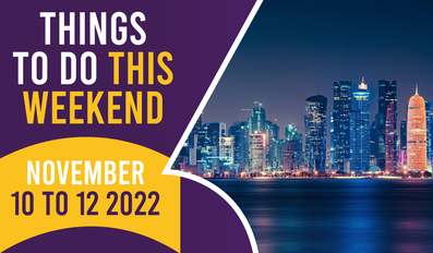 Things to do in Qatar this weekend November 10 to 12 2022